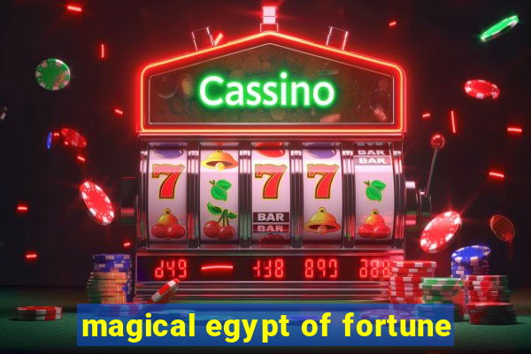 magical egypt of fortune