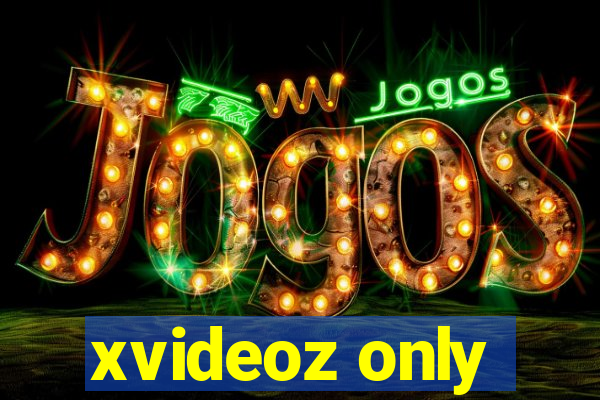 xvideoz only