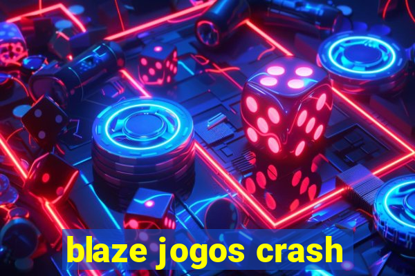 blaze jogos crash