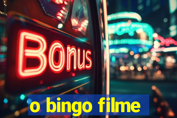 o bingo filme