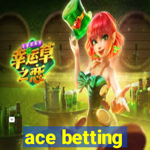 ace betting