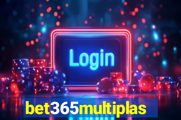 bet365multiplas