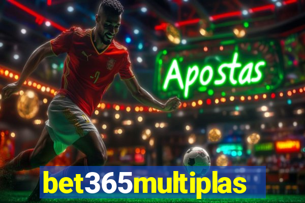 bet365multiplas