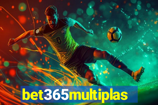 bet365multiplas