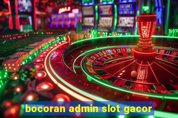 bocoran admin slot gacor