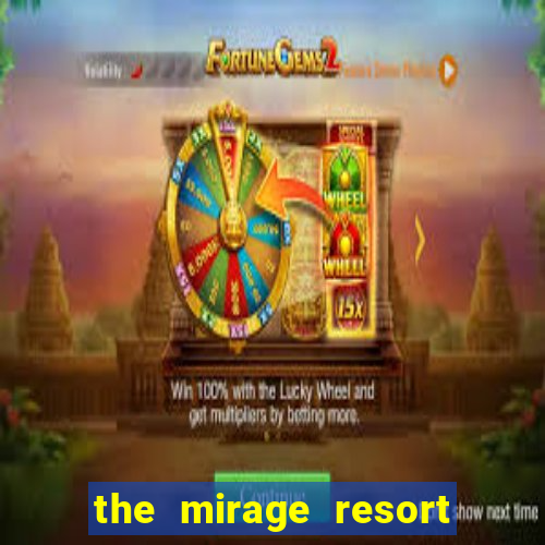 the mirage resort and casino