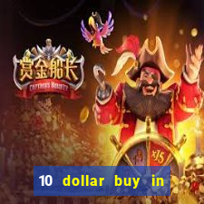 10 dollar buy in online casino