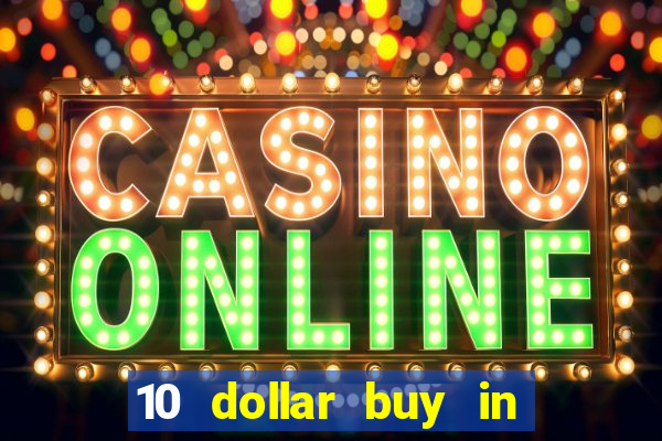 10 dollar buy in online casino