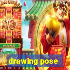 drawing pose