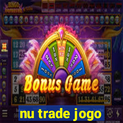 nu trade jogo