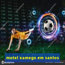 motel xamego em santos