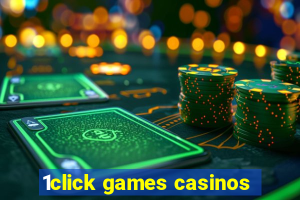 1click games casinos