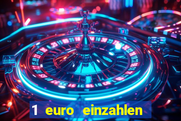 1 euro einzahlen online casino