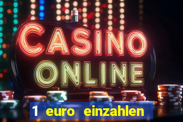 1 euro einzahlen online casino