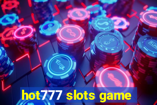 hot777 slots game