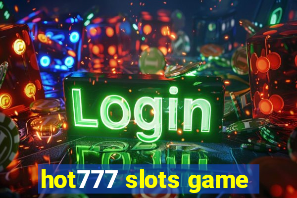 hot777 slots game