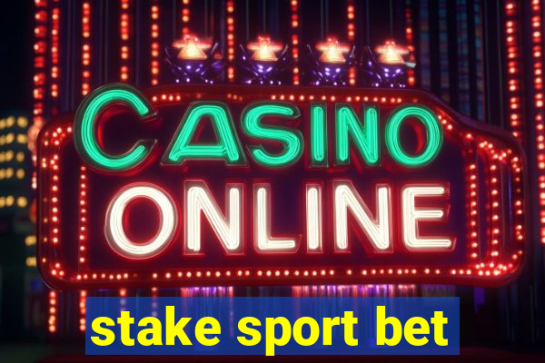 stake sport bet