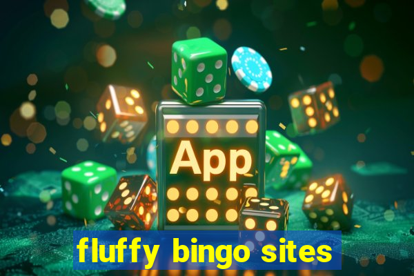 fluffy bingo sites