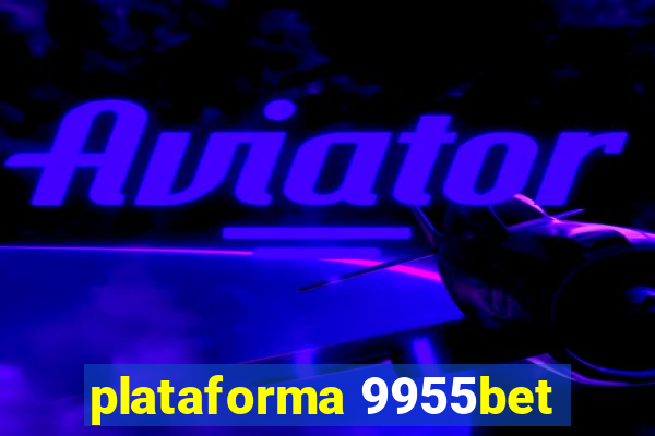 plataforma 9955bet