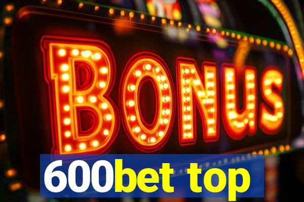 600bet top