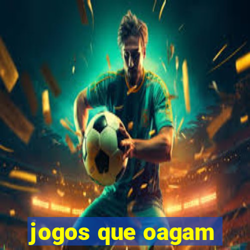 jogos que oagam