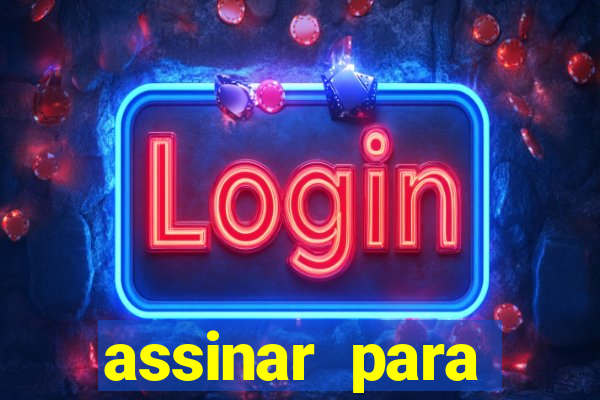 assinar para assistir jogos