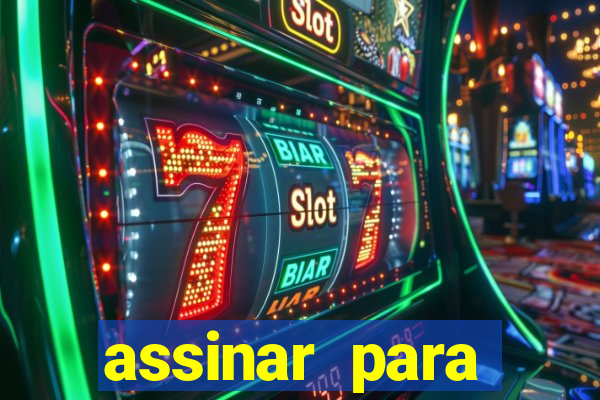 assinar para assistir jogos