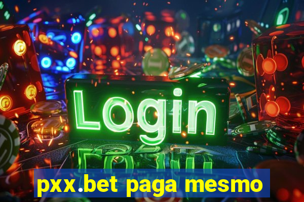 pxx.bet paga mesmo