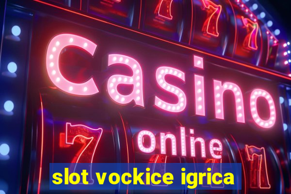 slot vockice igrica