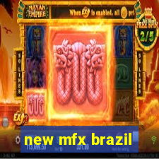 new mfx brazil