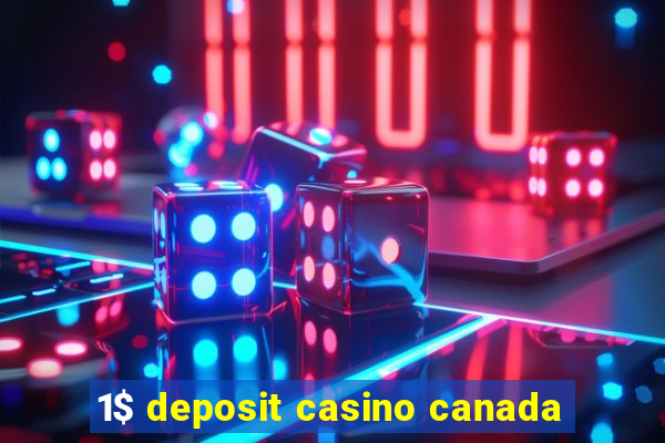 1$ deposit casino canada