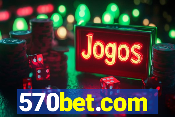 570bet.com