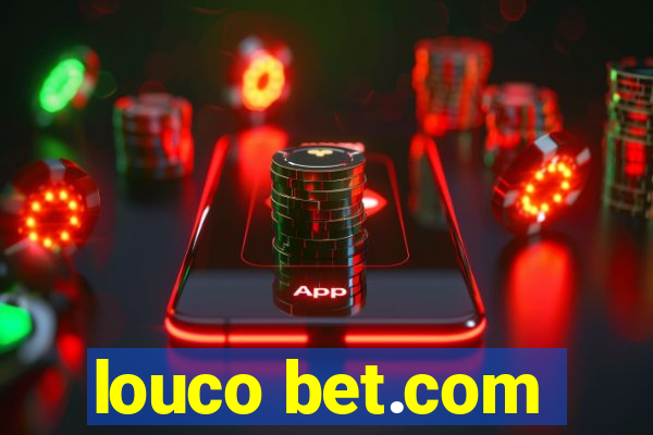 louco bet.com