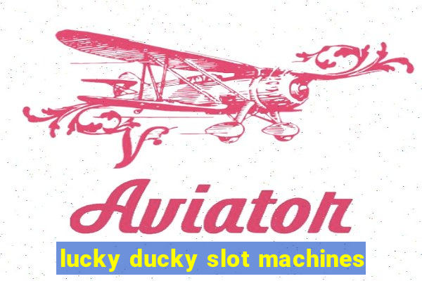 lucky ducky slot machines