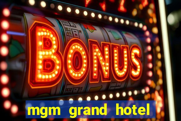 mgm grand hotel and casino reviews