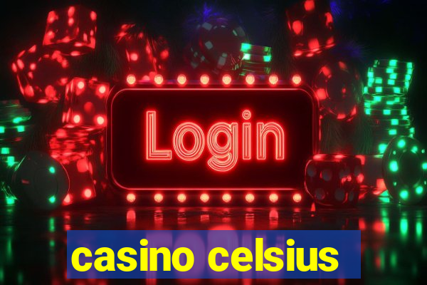 casino celsius