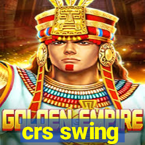 crs swing