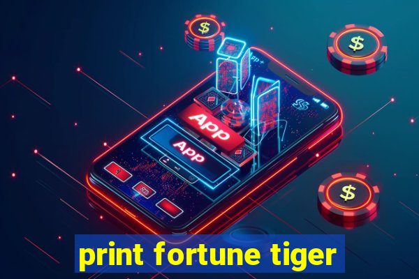 print fortune tiger