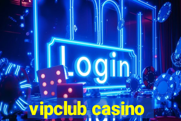 vipclub casino