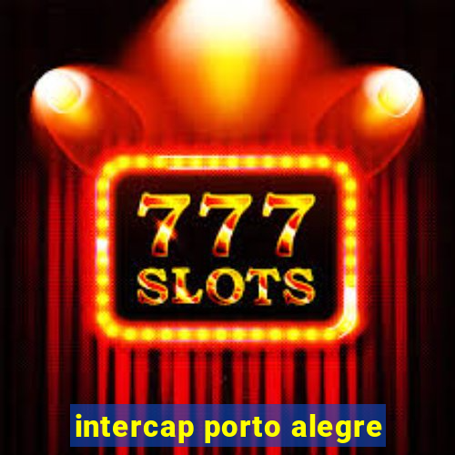 intercap porto alegre