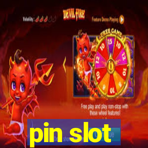 pin slot