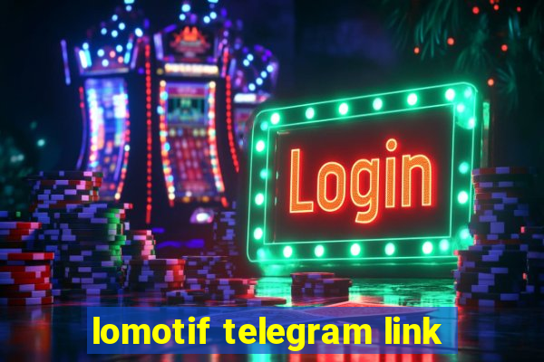 lomotif telegram link