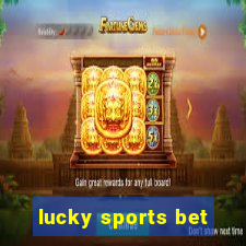 lucky sports bet