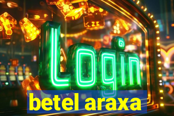 betel araxa