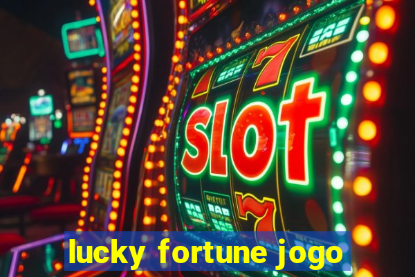 lucky fortune jogo