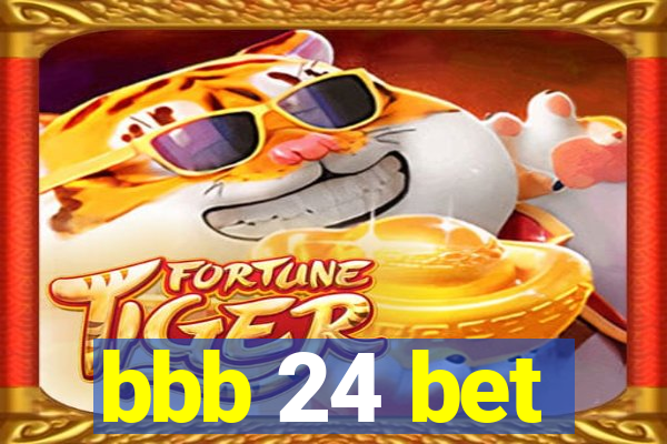 bbb 24 bet