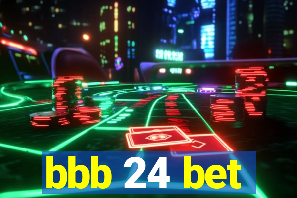 bbb 24 bet