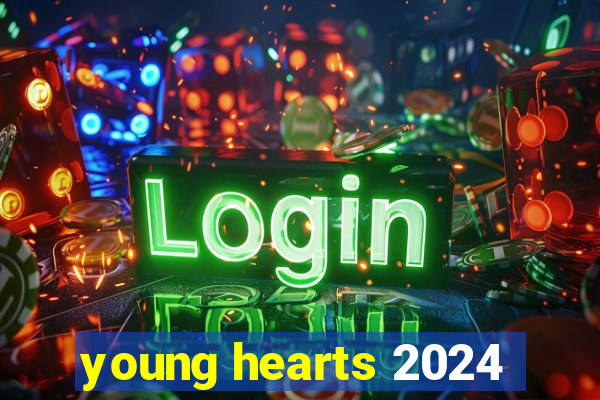 young hearts 2024