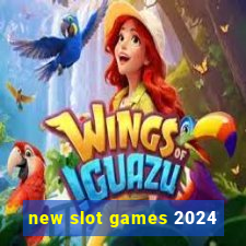 new slot games 2024