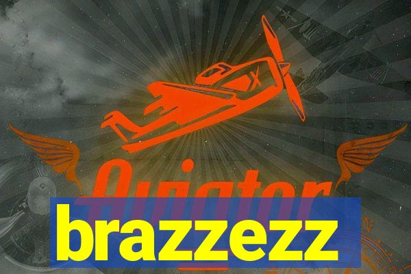 brazzezz